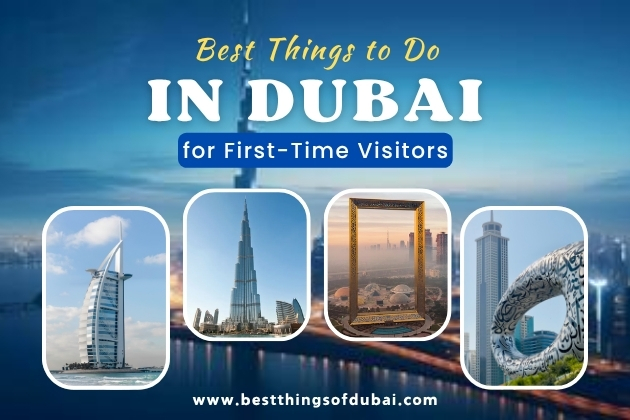 Best Things to Do in Dubai for First-Time Visitors
