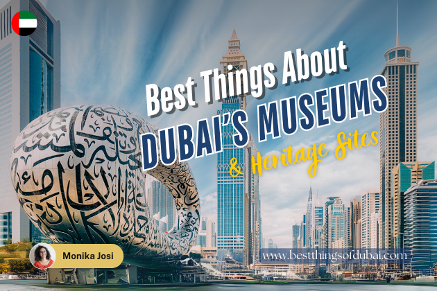 Best Things About Dubai’s Museums and Heritage Sites