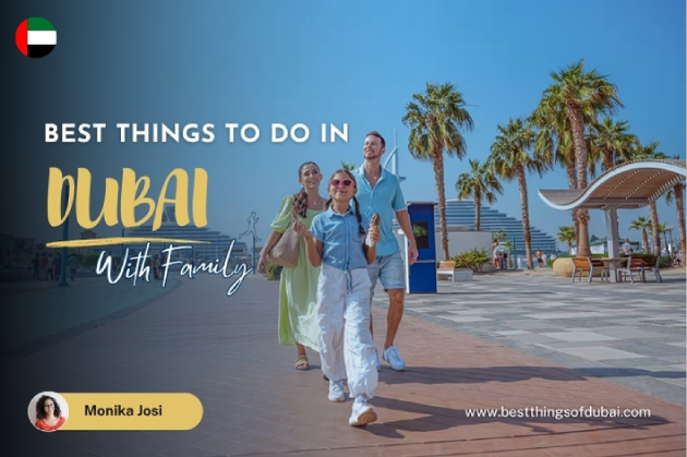 Best Things to Do in Dubai with Family – A Complete Guide